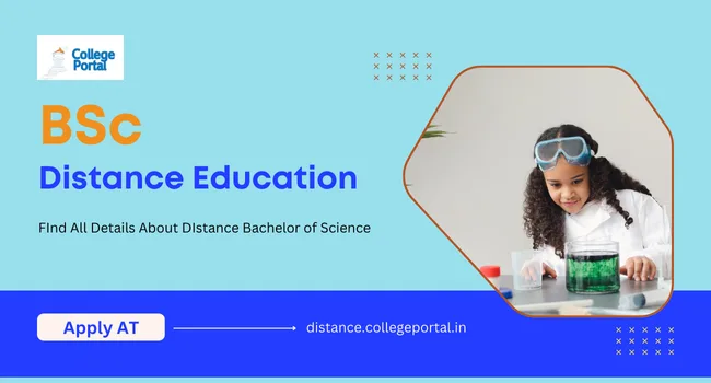 BSc Distance Education: Eligibility, Fees, Syllabus, Specializations, Colleges, Admission & Career Scope