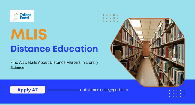 MLIS Distance Education: Course Details, Fee Structure, Eligibility Criteria, Syllabus & Top Colleges