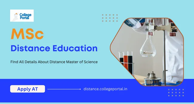 MSc Distance Education Admission: Eligibility, Fees Details, Syllabus, & Colleges in Delhi