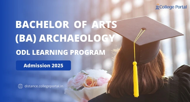 BA Archaeology Distance Education Course: Details, Fee, Universities & Admission