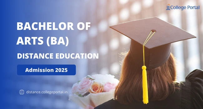 BA Distance Education: Course Details, Eligibility, Fees, Scope, Top Colleges & Admission