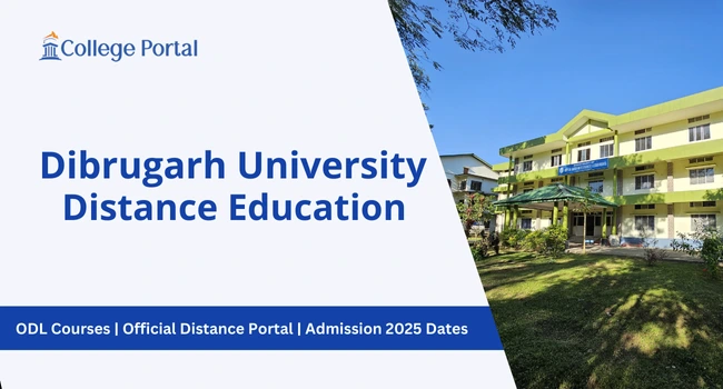Dibrugarh University Distance Education: Admission, Fees, Eligibility & Last Date