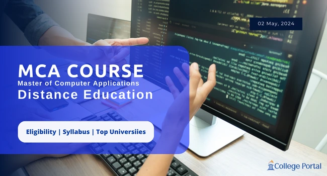 MCA Distance Education: Eligibility, Fees, Admission in IGNOU, Madras University & More