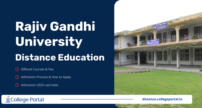 Rajiv Gandhi University Distance Education: Admission, Offered Courses, Fee Structure & Last Date