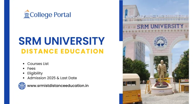 SRM Distance Education Admission: UG & PG Courses, Eligibility, Fees & Last Date