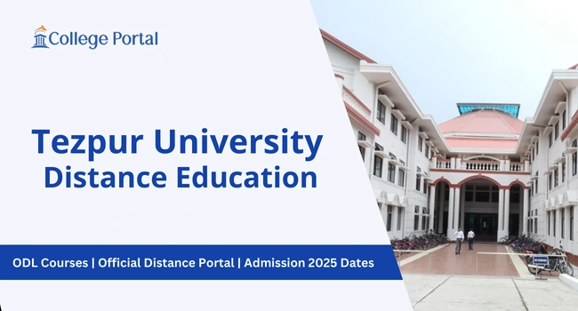 Tezpur University Distance Education: Admission, Courses, Fees, Eligibility & Last Date