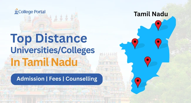Top Distance Education Universities in Tamil Nadu: UGC-DEB Approved, Admission, Fees & Important Dates