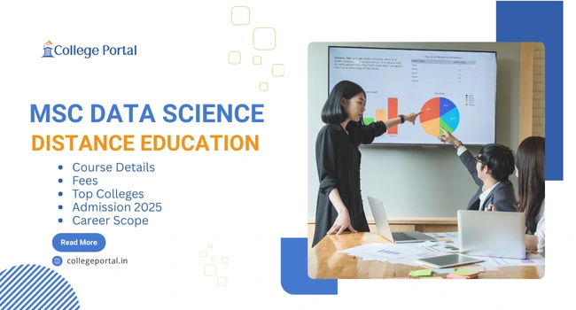 MSc Data Science Distance Education: Course Details, Fees, Top Colleges, Admission Process & Career Scope