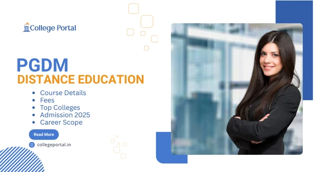 PGDM Distance Education: 1 year, Fees, Top Colleges, Admission & Career Scope