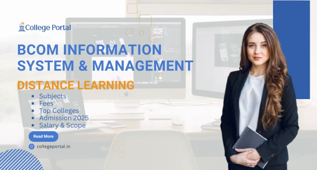 BCom Information System and Management: ODL Course Details, Subjects, Fees, Top Colleges, Admission 2026, Salary, Fees, Job Opportunities & Scope