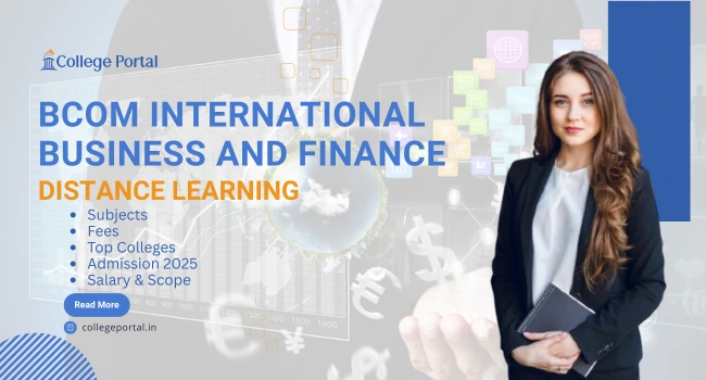 BCom International Business and Finance (ODL Mode): Subjects, Salary, Admission 2026, Colleges & Scope