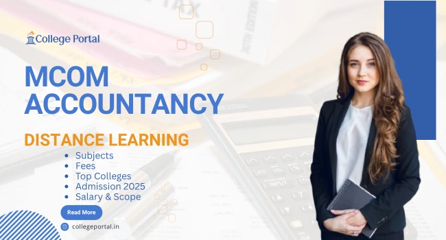 MCom in Accountancy Distance Education: Subjects, Eligibility, Salary, Top Colleges, Admission & Books