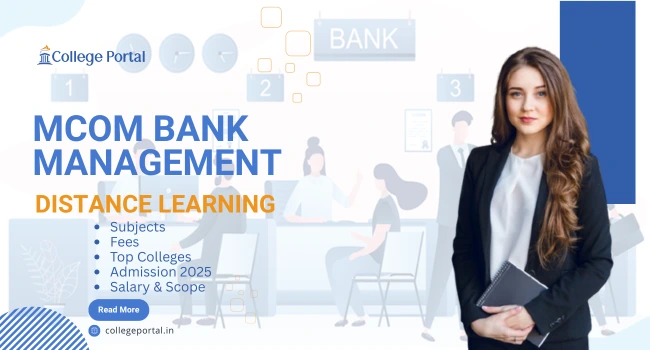MCom in Bank Management Distance Education: Fees, Top Universities, Admission 2026, Eligibility, Career Scope & Salary