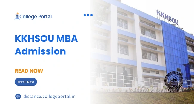 KKHSOU MBA Admission 2026: Last Date, Fees, Eligibility & Syllabus