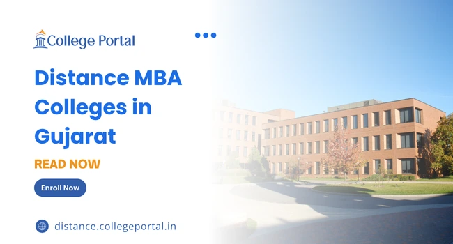 Top 10 Distance MBA Colleges in Gujarat: Fees, Eligibility Criteria, Universities & Admission 2026