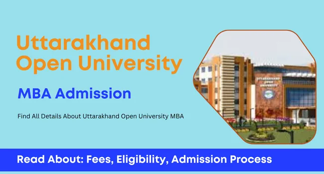 Uttarakhand Open University MBA Admission 2026: Fees, Eligibility, Specializations