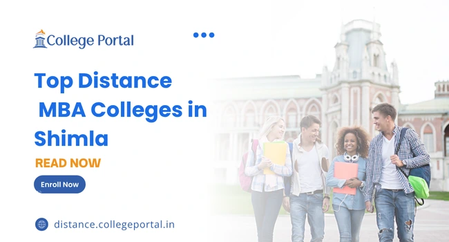 Top Distance MBA Colleges in Shimla: Fees, Eligibility criteria, & Admission 2026